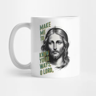 Divine Request: Make Me Know Your Ways, O Lord Mug